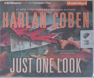 Just One Look written by Harlan Coben performed by Angela Dawe and Luke Daniels on Audio CD (Unabridged)